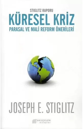 Stiglitz Raporu Küresel Kriz Parasal ve Mali Reform Önerileri