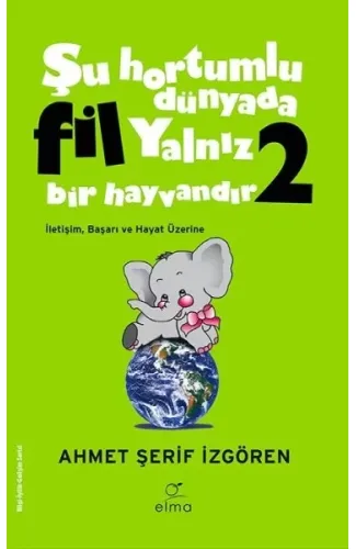 Şu Hortumlu Dünyada Fil Yalnız Bir Hayvandır 2 - Yeşil Kapak