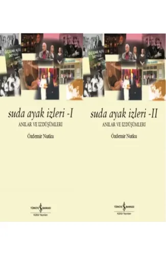 Suda Ayak İzleri I-II - Anılar ve İzdüşümleri