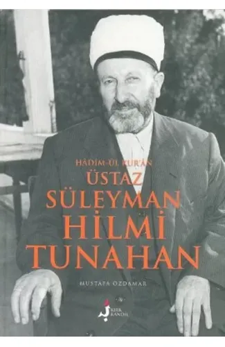 Süleyman Hilmi Tunahan Hadimül Kuran Üstaz