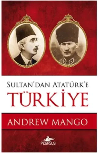 Sultan'dan Atatürk'e Türkiye