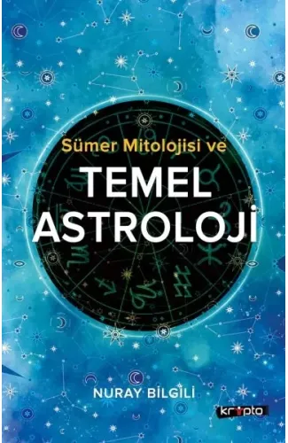 Sümer Mitolojisi Ve Temel Astroloji