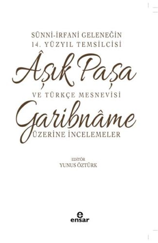 Sünni-İrfani Geleneğin 14. Yüzyıl Temsilcisi Aşık Paşa ve Türkçe Mesnevisi