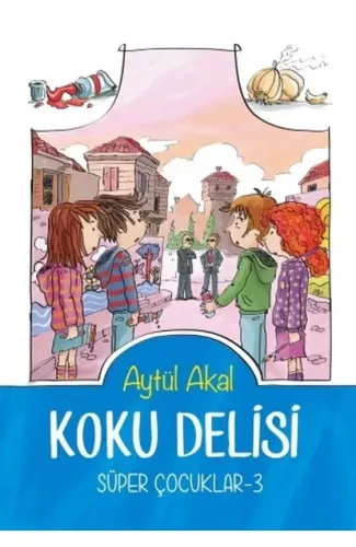 Süper Çocuklar 3 - Koku Delisi