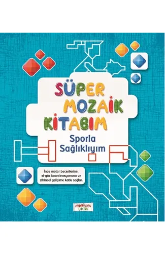 Süper Mozaik Kitabım - Sporla Sağlıklıyım