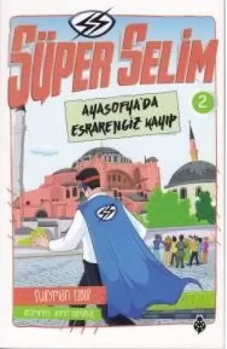 Süper Selim - 2 Ayasofya'Da Esrarengiz Kayıp