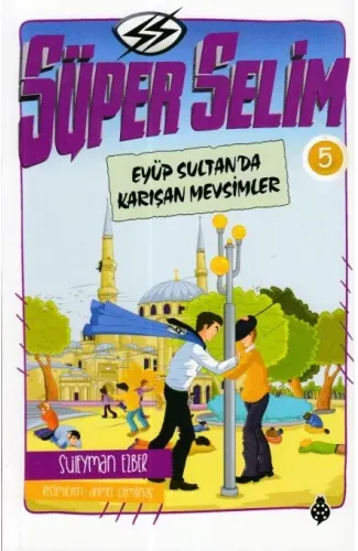 Süper Selim - 5 Eyüp Sultan'Da Karışan Mevsimler