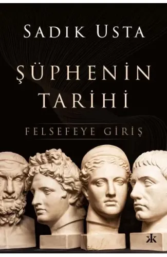 Şüphenin Tarihi - Felsefeye Giriş