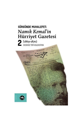 Sürgünde Muhalefet: Namık Kemal'in Hürriyet Gazetesi 2 (1869-1870) - Eksizsiz Tüm Koleksiyon