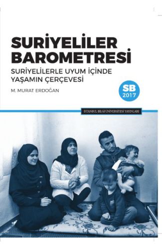 Suriyeliler Barometresi: Suriyelilerle Uyum İçinde Yaşamın Çerçevesi