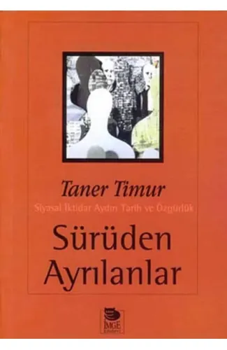 Sürüden Ayrılanlar Siyasal İktidar Aydın Tarih ve Özgürlük