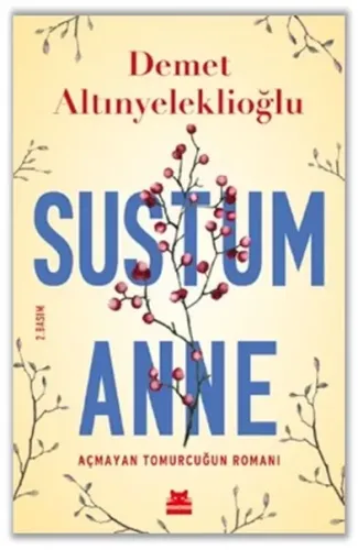 Sustum Anne - Açmayan Tomurcuğun Romanı