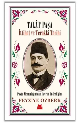 Talât Paşa - İttihat ve Terakki Tarihi