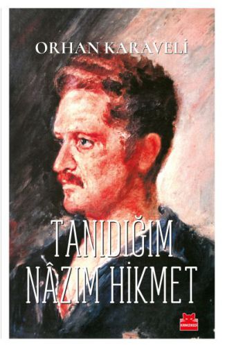 Tanıdığım Nazım Hikmet