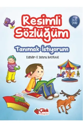 Tanımak İstiyorum / Resimli Sözlüğüm (3-5 Yaş)