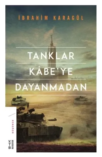 Tanklar Kabe’ye Dayanmadan