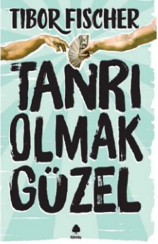 Tanrı Olmak Güzel