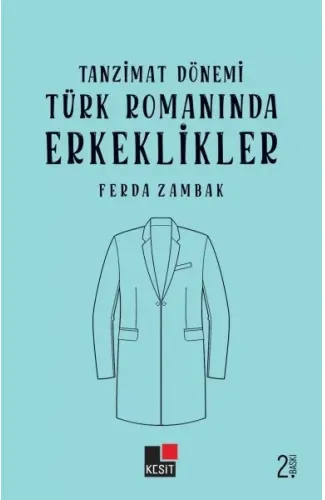 Tanzimat Dönemi Türk Romanlarında Erkeklikler