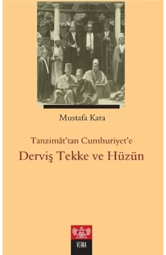 Tanzimat'tan Cumhuriyet'e Derviş Tekke ve Hüzün