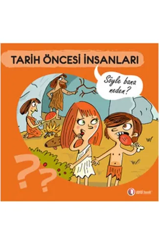 Tarih Öncesi İnsanları - Söyle Bana Neden?