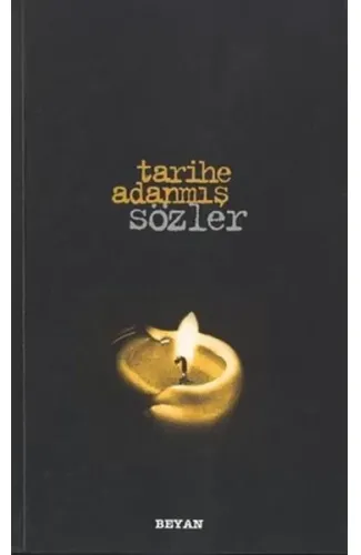 Tarihe Adanmış Sözler