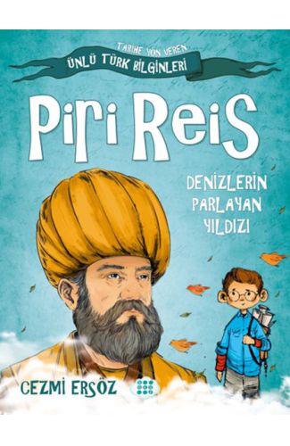 Tarihe Yön Veren Ünlü Türk Bilginleri - Piri Reis - Denizlerin Parlayan Yıldızı