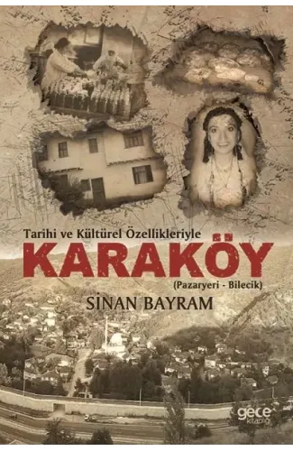 Tarihi ve Kültürel Özellikleriyle Karaköy - (Pazayeri - Bilecik)