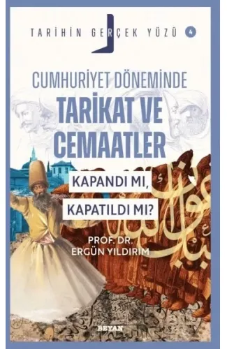 Tarihin Gerçek Yüzü - 4 Cumhuriyet Döneminde Tarikat ve Cemaatler