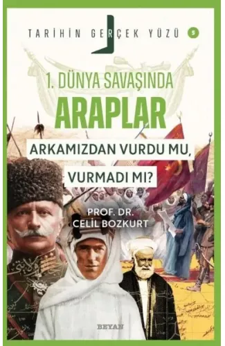 Tarihin Gerçek Yüzü - 5 Birinci Dünya Savaşı’nda Araplar