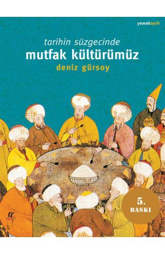 Tarihin Süzgecinde Mutfak Kültürümüz