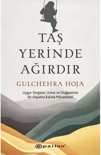 Taş Yerinde Ağırdır