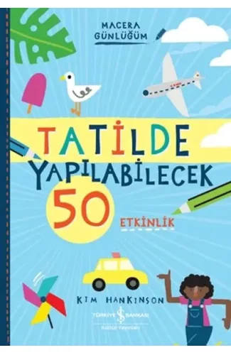 Tatilde Yapılabilecek 50 Etkinlik - Macera Günlüğüm