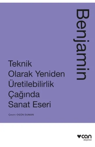 Teknik Olarak Yeniden Üretilebilirlik Çağında Sanat Yapıtı