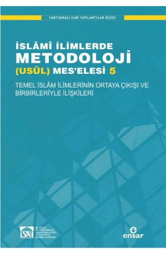 Temel İslam İlimlerinin Ortaya Çıkışı ve Birbirleriyle İlişkileri / İslami İlimlerde Metodoloji (Usü