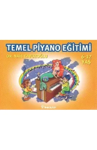 Temel Piyano Eğitimi 6-12 Yaş