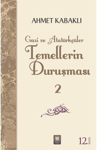 Temellerin Duruşması 2 - Gazi ve Atatürkçüler