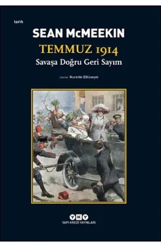 Temmuz 1914 - Savaşa Doğru Geri Sayım