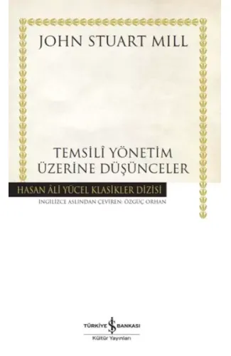 Temsilî Yönetim Üzerine Düşünceler - Hasan Ali Yücel Klasikleri (Ciltli)