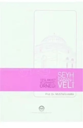 Teslimiyet ve Samimiyet Örneği Şeyh Şaban-ı Veli