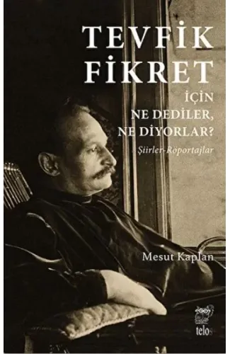 Tevfik Fikret İçin Ne Dediler, Ne Diyorlar?