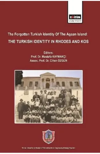 The Forgotten Turkish Identity of the Aegean Islands: Turkish Identity in Rhodes and Kos