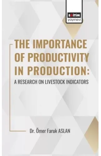 The Importance Of Productıvıty In Production: A Research On Livestock Indicators