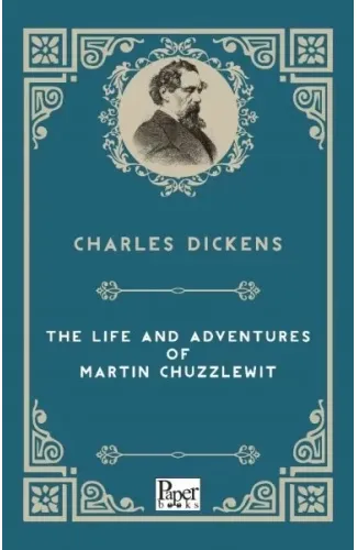 The Life and Adventures of Martin Chuzzlewitt (İngilizce Kitap)