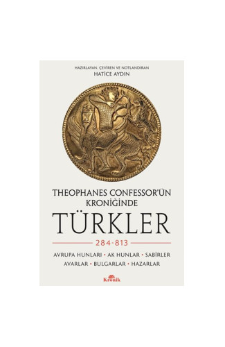 Theophanes Confessor’ün Kroniğinde Türkler: 284-813