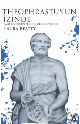 Theophrastus’un İzinde - Kayıp Filozofun Peşinde Antik Kentlerde