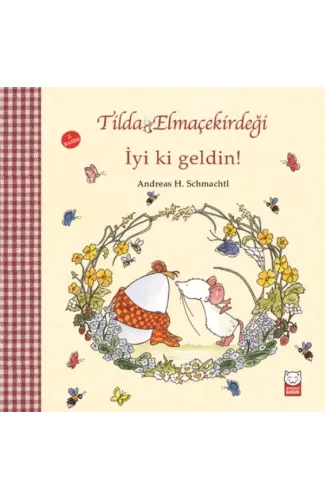 Tilda Elmaçekirdeği - İyi ki Geldin!