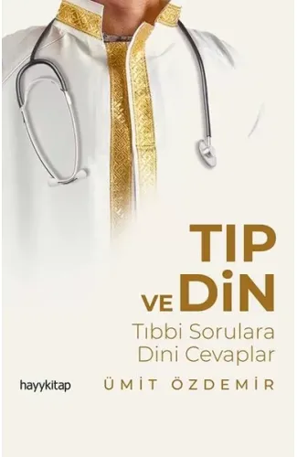 Tıp ve Din - Tıbbi Sorulara Dini Cevaplar