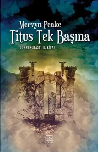 Titus Tek Başına /  Gormenghast 3. Kitap