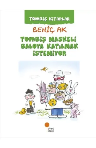 Tombiş Kitaplar - Tombiş Maskeli Baloya Katılmak İstemiyor