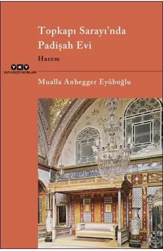 Topkapı Sarayı’nda Padişah Evi Harem